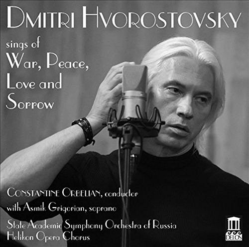 Dmitri Hvorostovsky, Constantine Orbelian, Asmik Grigorian, Russian State Symphony Orchestra, Helikon Opera Chorus : Sings Of War, Peace, Love And Sorrow  (CD, Album)