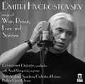 Dmitri Hvorostovsky, Constantine Orbelian, Asmik Grigorian, Russian State Symphony Orchestra, Helikon Opera Chorus : Sings Of War, Peace, Love And Sorrow  (CD, Album)