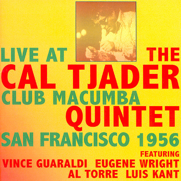 Cal Tjader Quintet : Live At Club Macumba San Francisco 1956 (2xCDr, Album)