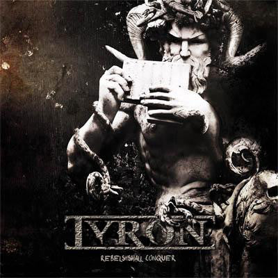 Tyron (3) : Rebels Shall Conquer  (CD, Album)