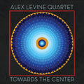 Alex Levine Quartet : Towards The Center (CD, Album)