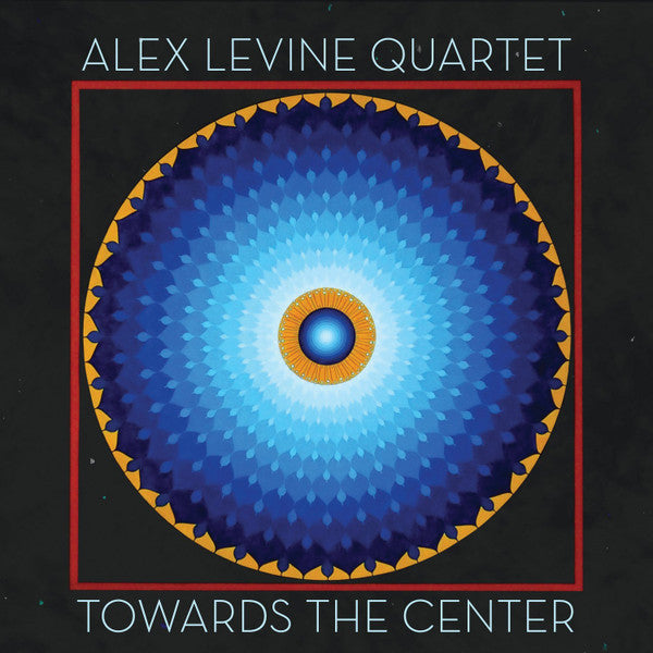 Alex Levine Quartet : Towards The Center (CD, Album)