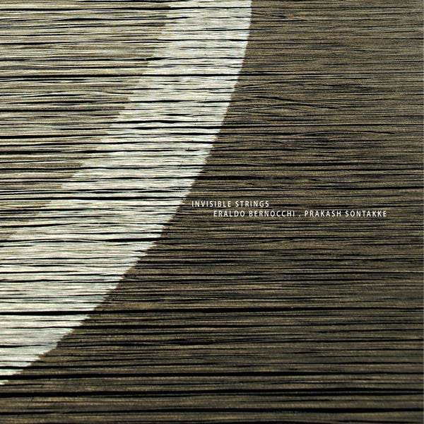 Eraldo Bernocchi, Prakash Sontakke : Invisible Strings (CD, Album, Dig)