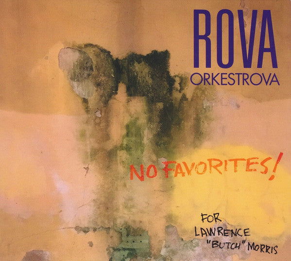 Rova::Orkestrova : No Favorites! (For Lawrence "Butch" Morris) (CD, Album)