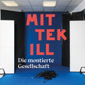 Mittekill : Die montierte Gesellschaft (LP, Album)