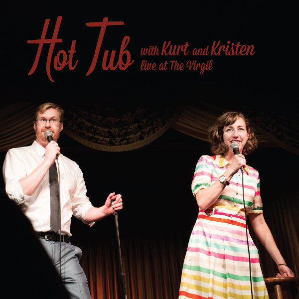 Kurt Braunohler, Kristen Schaal : Hot Tub with Kurt and Kristen: Live at the Virgil (2xLP, Album, RSD, Red)