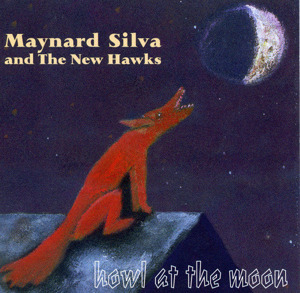 Maynard Silva and The New Hawks : Howl At The Moon (CD, Album)