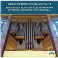Richard Lea : Richard Lea Plays The Walker Organ Of Liverpool Metropolitan Cathedral (CDr)