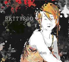 Bettysoo : When We're Gone (CD, Album)