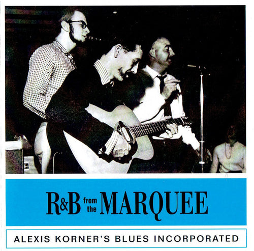 Alexis Korner's Blues Incorporated* : R & B From The Marquee (CD, Album, RE)