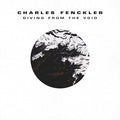 Charles Fenckler : Diving From The Void (CD, Album)