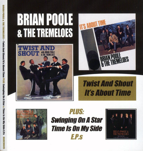 Brian Poole & The Tremeloes : Twist And Shout / It's About Time Plus Swinging On A Star & Time Is On My Side E.P.s (2xCD, Comp)