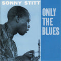 Sonny Stitt : Only The Blues (CD, RE, RM)