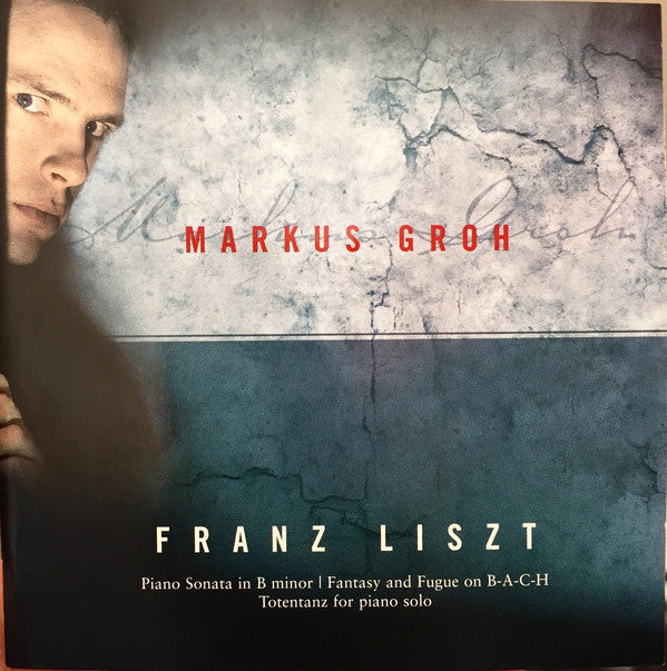 Franz Liszt, Markus Groh : Piano Sonata In B Minor | Fantasy And Fugue On B-A-C-H | Totentanz For Piano Solo (SACD, Hybrid)