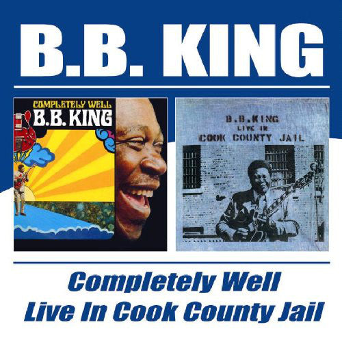 B.B. King : Completely Well / Live In Cook County Jail (2xCD, Comp)