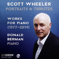 Scott Wheeler - Donald Berman : Portraits & Tributes (Works For Piano (1977-2014)) (CD)
