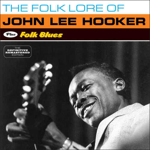 John Lee Hooker : The Folk Lore Of John Lee Hooker + Folk Blues (CD, Comp, RM)