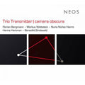 Trio Transmitter, Florian Bergmann, Markus Wettstein, Nuria Núñez Hierro, Hanna Hartman, Benedikt Bindewald : Camera Obscura (CD)
