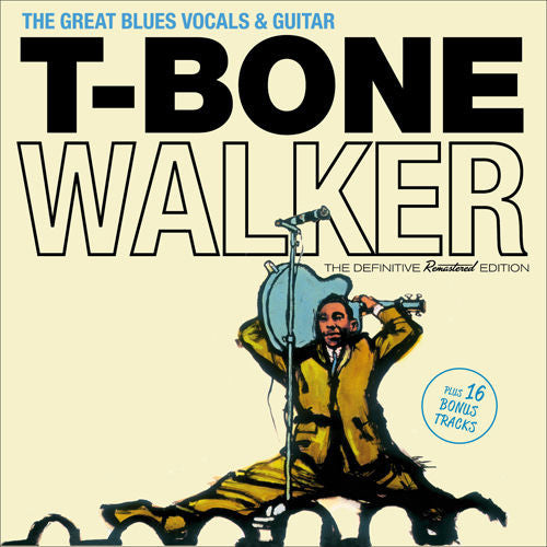 T-Bone Walker : The Great Blues Vocals And Guitar - Plus 16 Bonus Tracks (CDr, Comp, RE, RM)