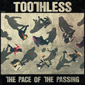 Toothless (2) : The Pace Of The Passing (LP, Album, 180)