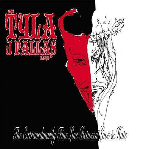 Tyla J. Pallas : The Extraordinarily Fine Line Between Love & Hate (2xCD, Album)