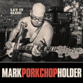 Mark Porkchop Holder : Let It Slide (LP, Album)