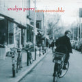 Evalyn Parry : Unreasonable (CD, Album)