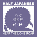 1/2 Japanese : Hear The Lions Roar (CD, Album)