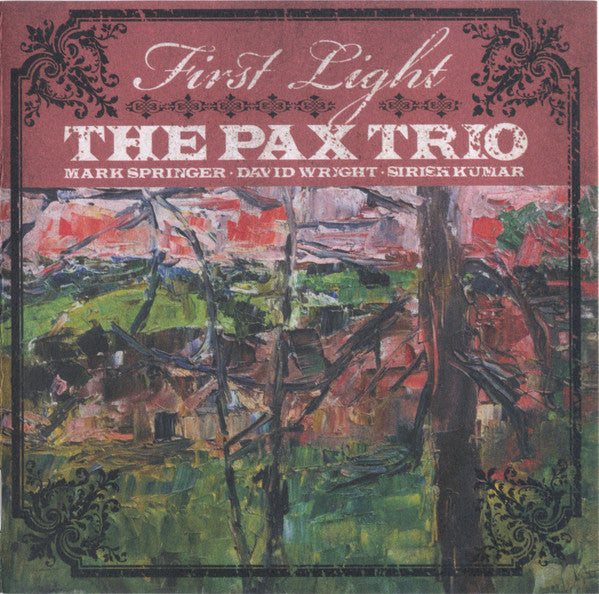 The Pax Trio : Mark Springer (3), Dave Flash Wright, Sirish Kumar : First Light (CD, Album)