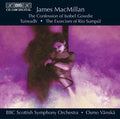 James MacMillan (2), BBC Scottish Symphony Orchestra, Osmo Vänskä : The Confession Of Isobel Gowdie • Tuireadh • The Exorcism Of Rio Sumpúl (CD, Album)