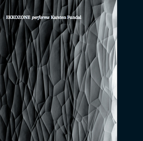 Ekkozone Performs Karsten Fundal : Ekkozone Performs Karsten Fundal (CD)