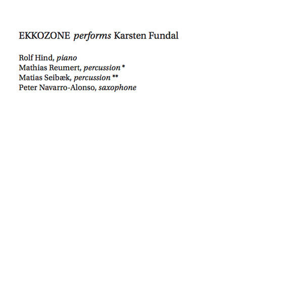 Ekkozone Performs Karsten Fundal : Ekkozone Performs Karsten Fundal (CD)