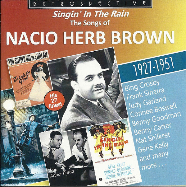 Nacio Herb Brown : Singin' In The Rain - The Songs Of Nacio Herb Brown - His 27 Finest 1927-1951 (CD, Comp)