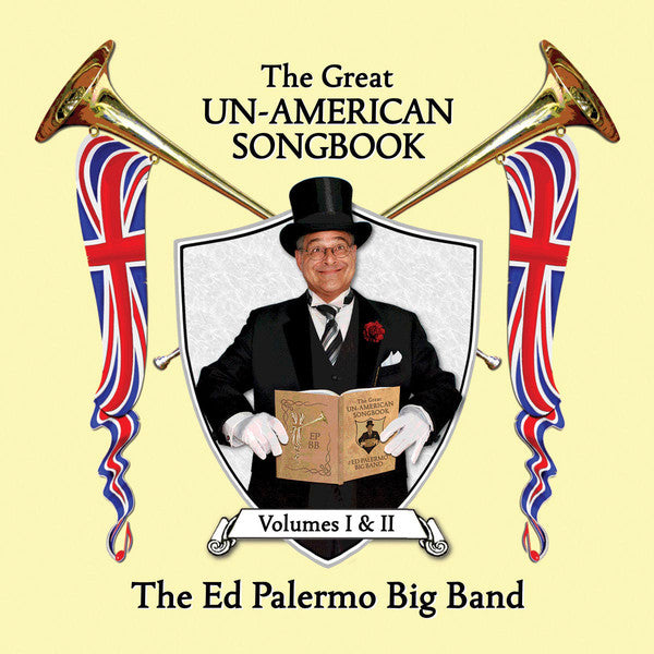 The Ed Palermo Big Band : The Great Un-American Songbook Volumes I & II (2xCD, Album)