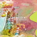 The Sunshine Underground : Luminescent (CD, Album)