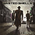 Wasted Shells : The Collector (CD, Album)