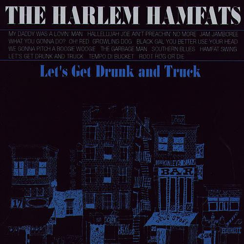 The Harlem Hamfats : Let's Get Drunk And Truck (CD, Comp)
