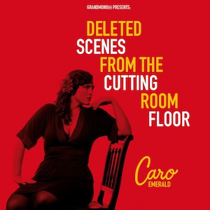 Caro Emerald : Deleted Scenes From The Cutting Room Floor (CD, Album, RE)