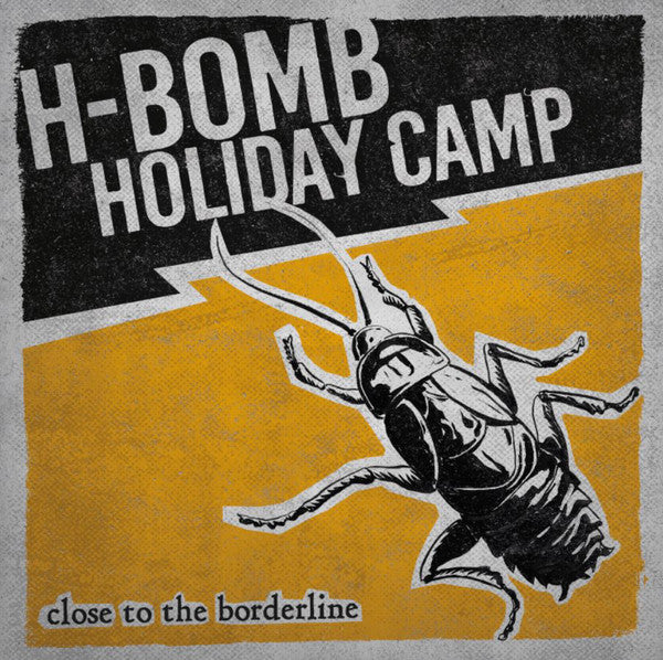 H-Bomb Holiday Camp : Close To The Borderline (LP, Album, Cle + CD, Album)
