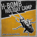H-Bomb Holiday Camp : Close To The Borderline (LP, Album, Cle + CD, Album)