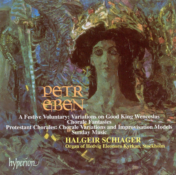 Petr Eben / Halgeir Schiager : A Festive Voluntary: Variations On Good King Wenceslas • Chorale Fantasies • Protestant Chorales: Chorale Variations And Improvisation Models • Sunday Music (CD, Album)
