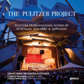 William Schuman, Leo Sowerby, Aaron Copland, Grant Park Orchestra, Grant Park Chorus, Carlos Kalmar, Christopher Bell (2) : The Pulitzer Project: Pulitzer Prize Winning Works By Schuman, Sowerby & Copland (CD, Album)