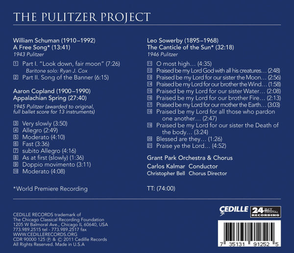 William Schuman, Leo Sowerby, Aaron Copland, Grant Park Orchestra, Grant Park Chorus, Carlos Kalmar, Christopher Bell (2) : The Pulitzer Project: Pulitzer Prize Winning Works By Schuman, Sowerby & Copland (CD, Album)