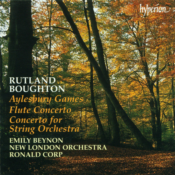 Rutland Boughton - Emily Beynon • The New London Orchestra, Ronald Corp : Aylesbury Games • Flute Concerto • Concerto For Strings (CD, Album)