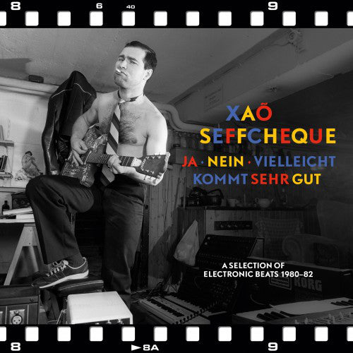 Xao Seffcheque : Ja ♦ Nein ♦ Vielleicht Kommt Sehr Gut (A Selection Of Electronic Beats 1980-82) (LP, Comp)